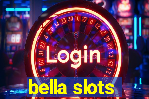 bella slots